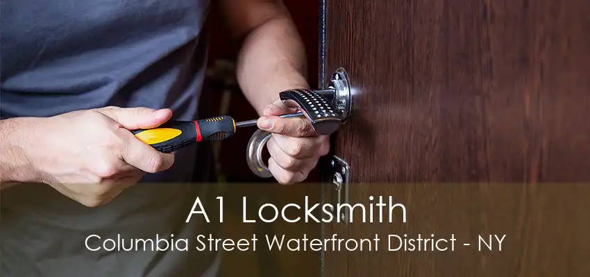 A1 Locksmith Columbia Street Waterfront District - NY