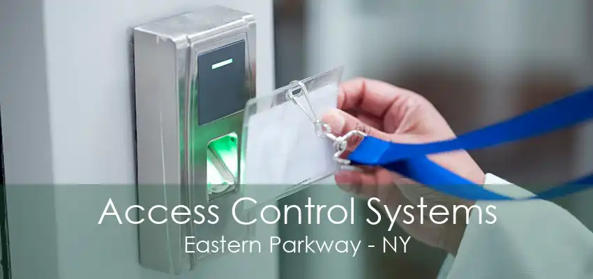 Access Control Systems Eastern Parkway - NY
