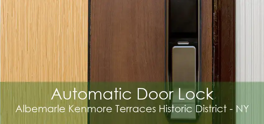 Automatic Door Lock Albemarle Kenmore Terraces Historic District - NY
