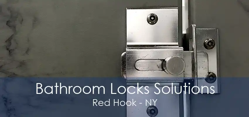 Bathroom Locks Solutions Red Hook - NY