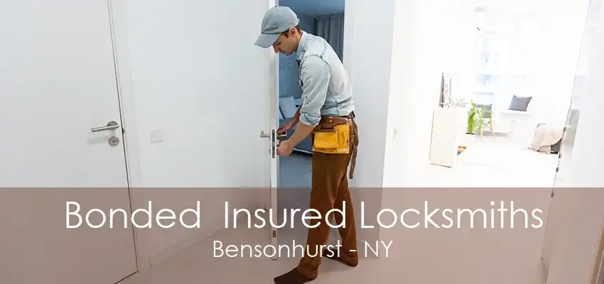 Bonded  Insured Locksmiths Bensonhurst - NY