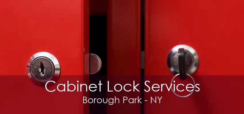 Cabinet Lock Services Borough Park - NY