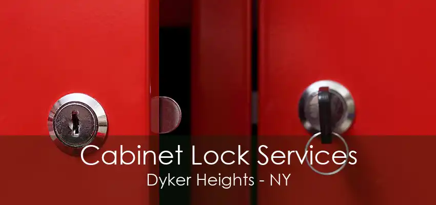 Cabinet Lock Services Dyker Heights - NY