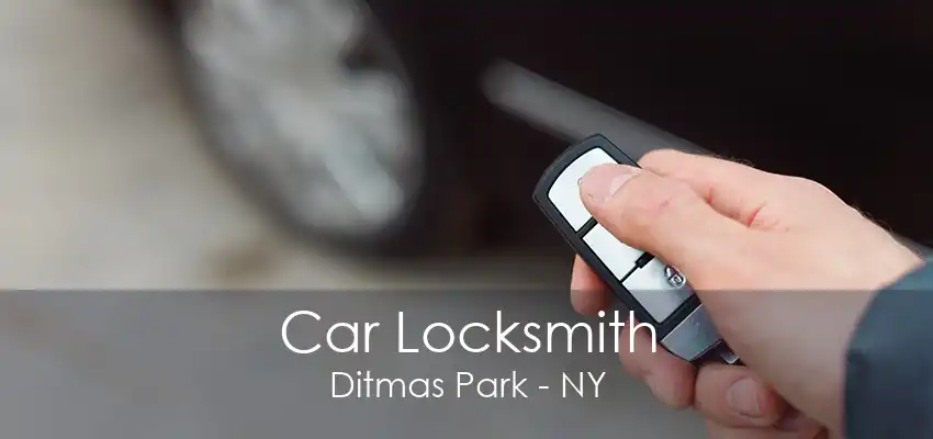 Car Locksmith Ditmas Park - NY