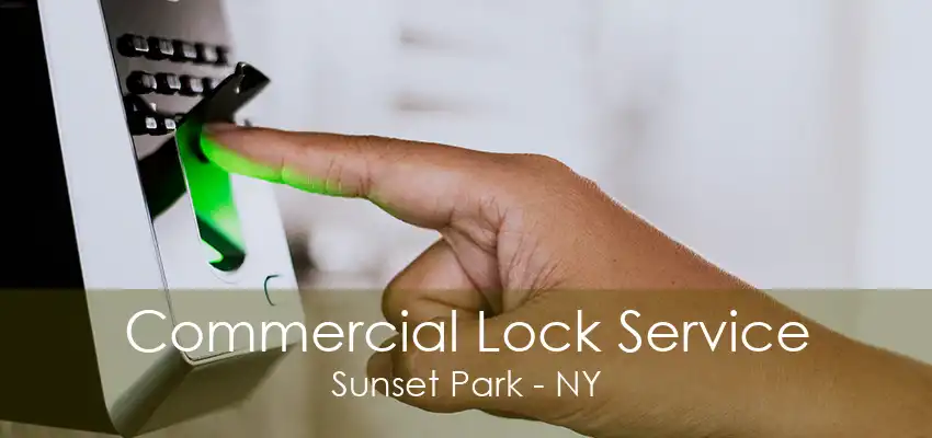 Commercial Lock Service Sunset Park - NY