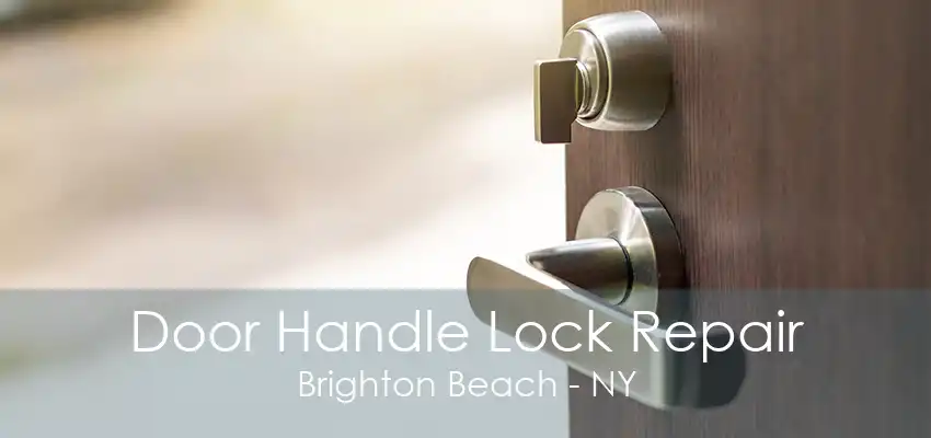 Door Handle Lock Repair Brighton Beach - NY