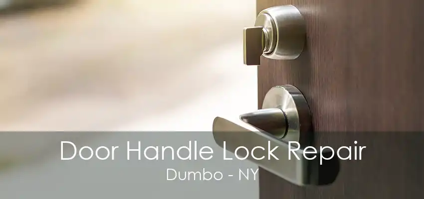Door Handle Lock Repair Dumbo - NY