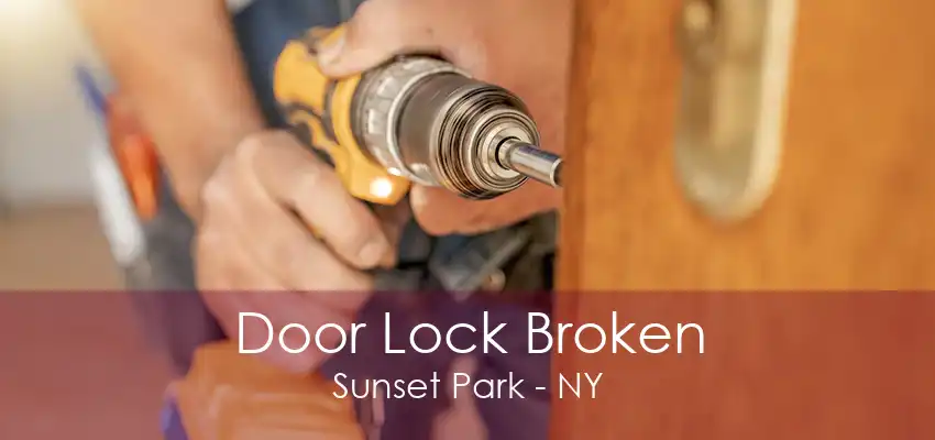 Door Lock Broken Sunset Park - NY