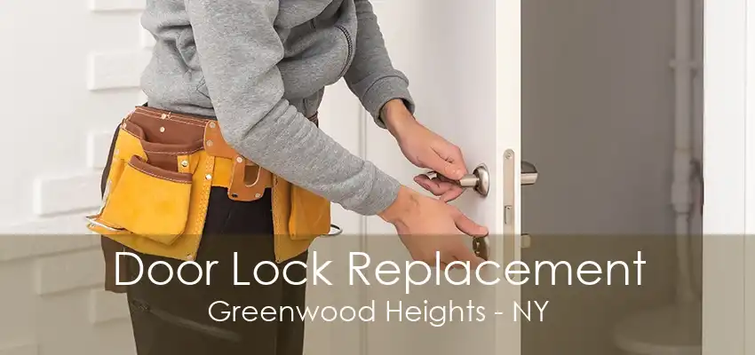 Door Lock Replacement Greenwood Heights - NY