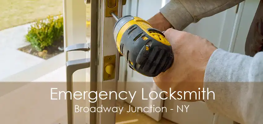 Emergency Locksmith Broadway Junction - NY