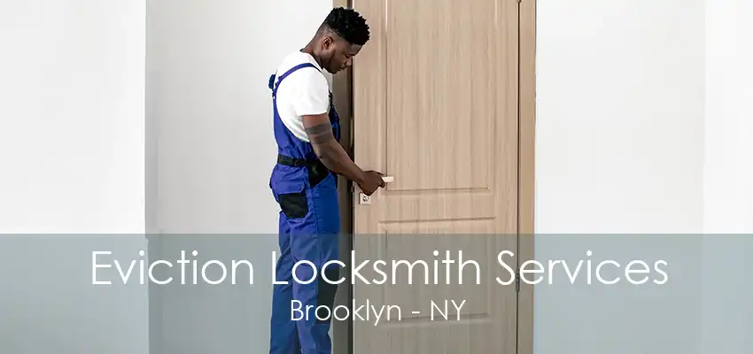 Eviction Locksmith Services Brooklyn - NY