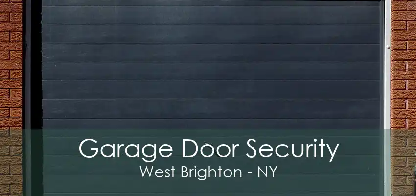 Garage Door Security West Brighton - NY