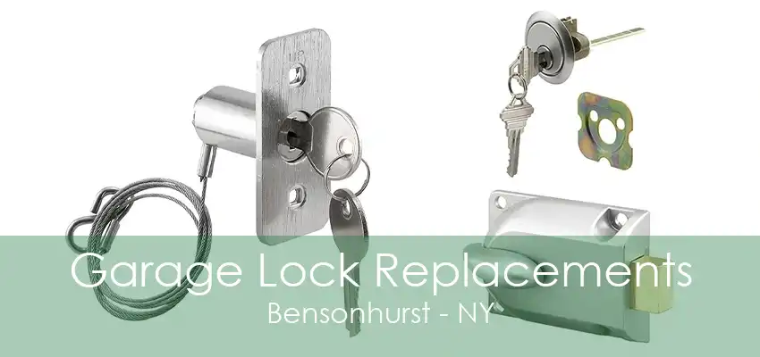 Garage Lock Replacements Bensonhurst - NY