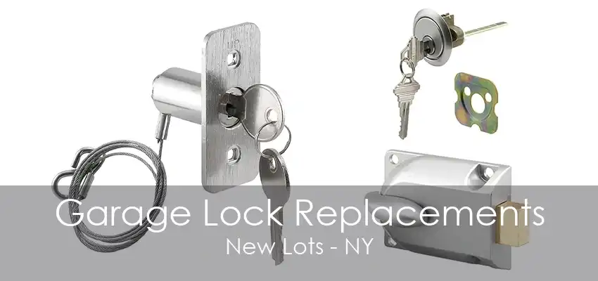 Garage Lock Replacements New Lots - NY