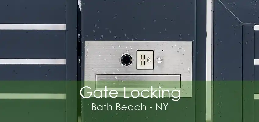 Gate Locking Bath Beach - NY