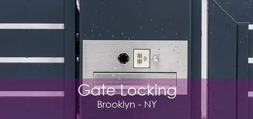 Gate Locking Brooklyn - NY