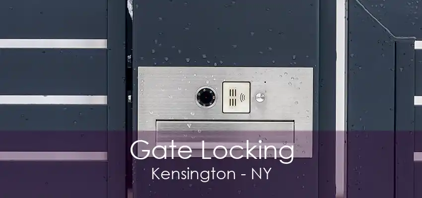 Gate Locking Kensington - NY