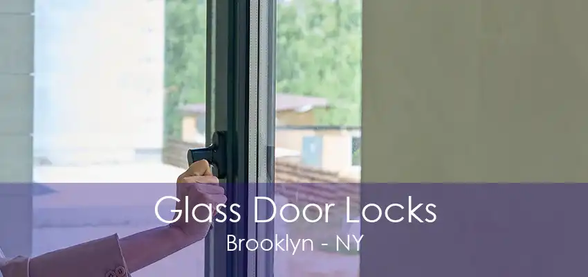 Glass Door Locks Brooklyn - NY