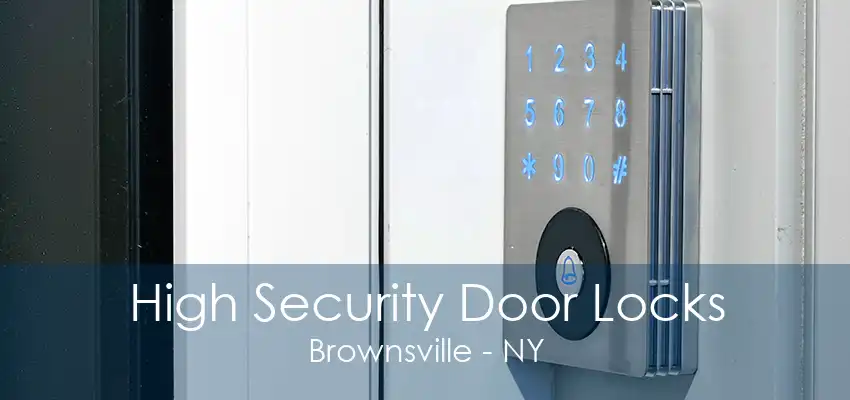 High Security Door Locks Brownsville - NY