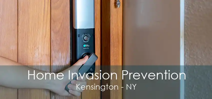 Home Invasion Prevention Kensington - NY