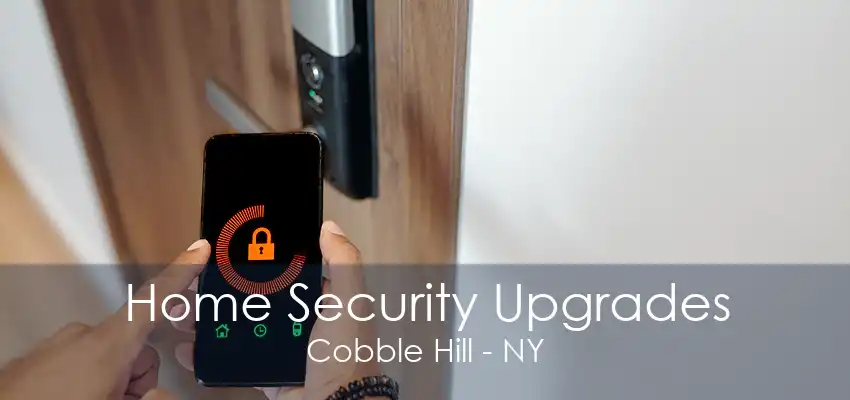 Home Security Upgrades Cobble Hill - NY