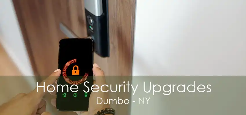 Home Security Upgrades Dumbo - NY
