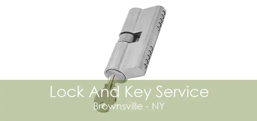 Lock And Key Service Brownsville - NY