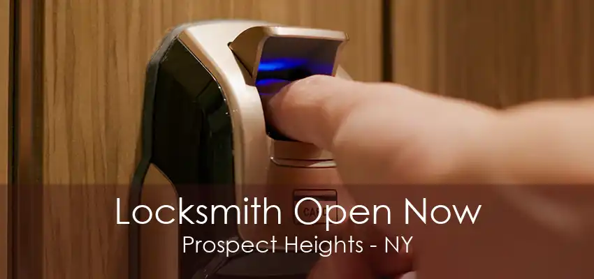 Locksmith Open Now Prospect Heights - NY
