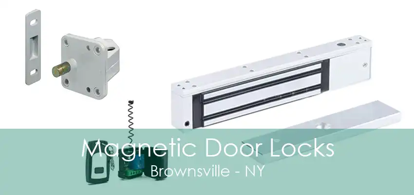 Magnetic Door Locks Brownsville - NY