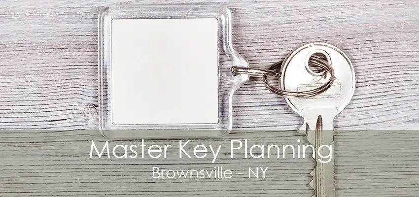 Master Key Planning Brownsville - NY