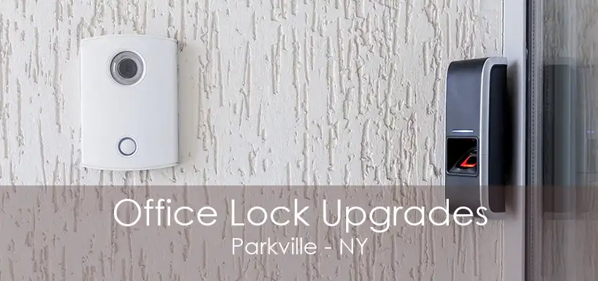 Office Lock Upgrades Parkville - NY