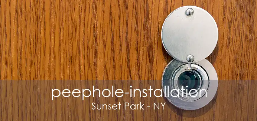 peephole-installation Sunset Park - NY