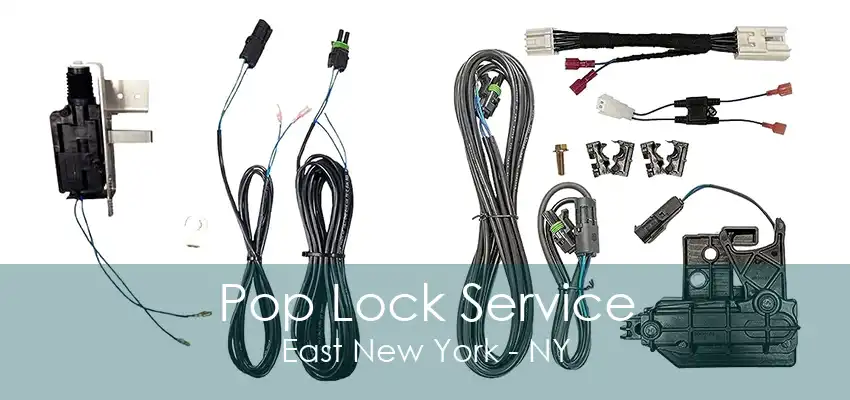 Pop Lock Service East New York - NY