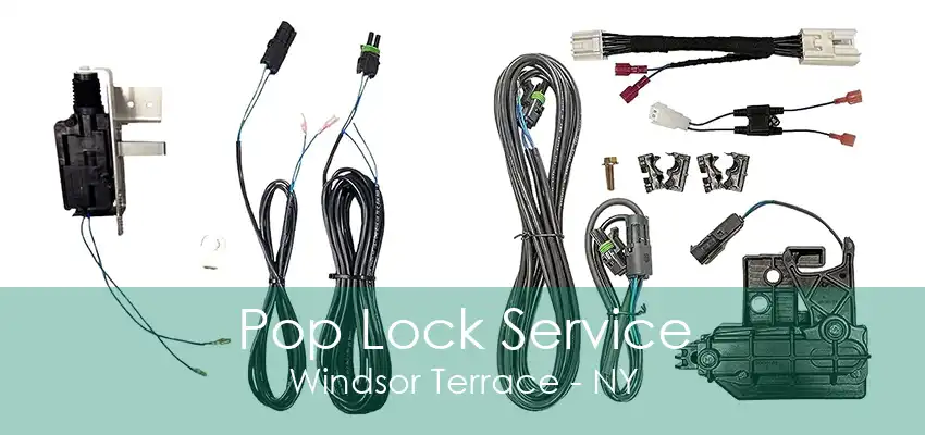 Pop Lock Service Windsor Terrace - NY