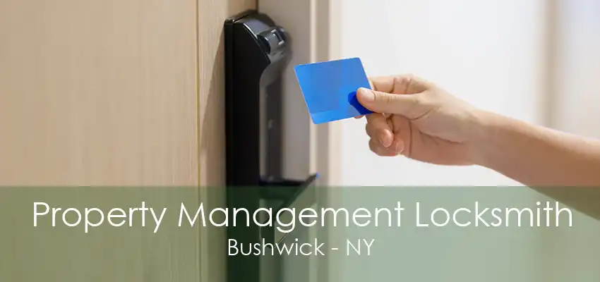 Property Management Locksmith Bushwick - NY