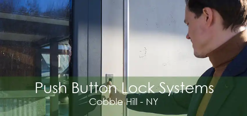 Push Button Lock Systems Cobble Hill - NY