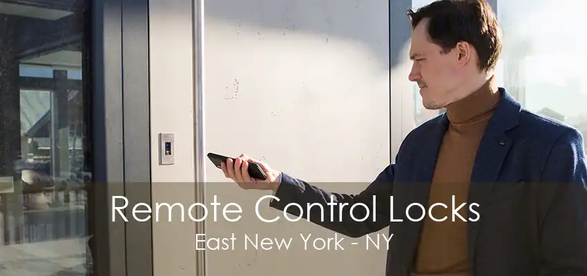 Remote Control Locks East New York - NY