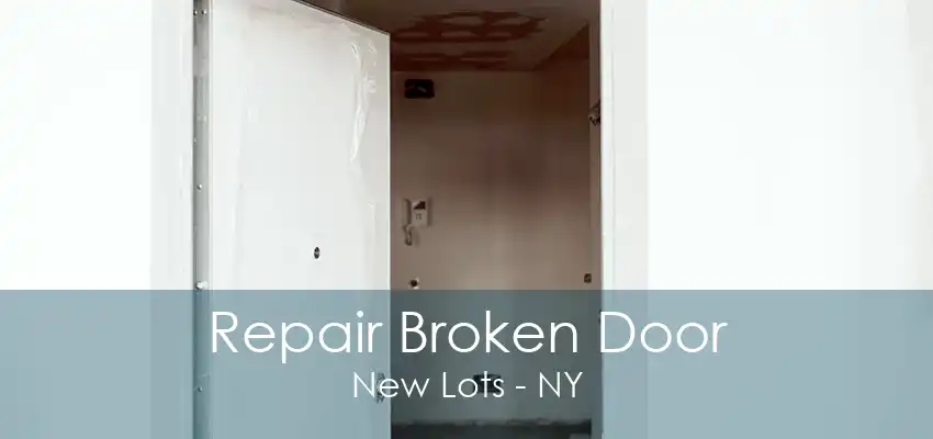 Repair Broken Door New Lots - NY