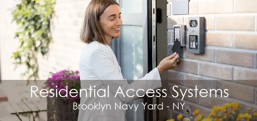 Residential Access Systems Brooklyn Navy Yard - NY