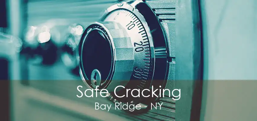 Safe Cracking Bay Ridge - NY