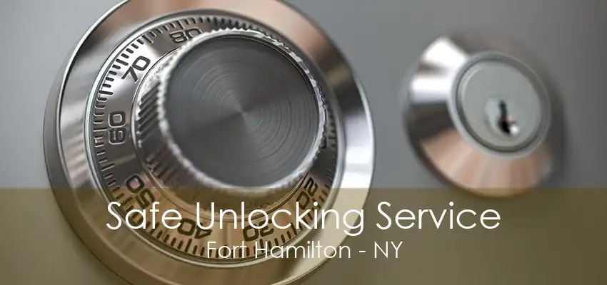Safe Unlocking Service Fort Hamilton - NY