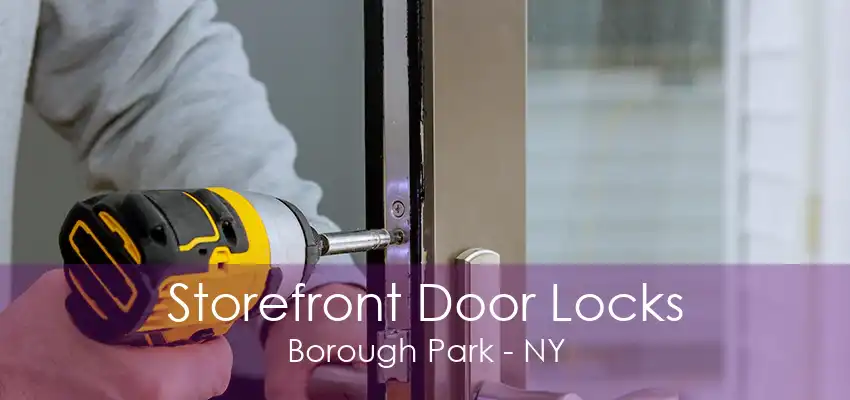 Storefront Door Locks Borough Park - NY