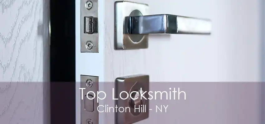 Top Locksmith Clinton Hill - NY