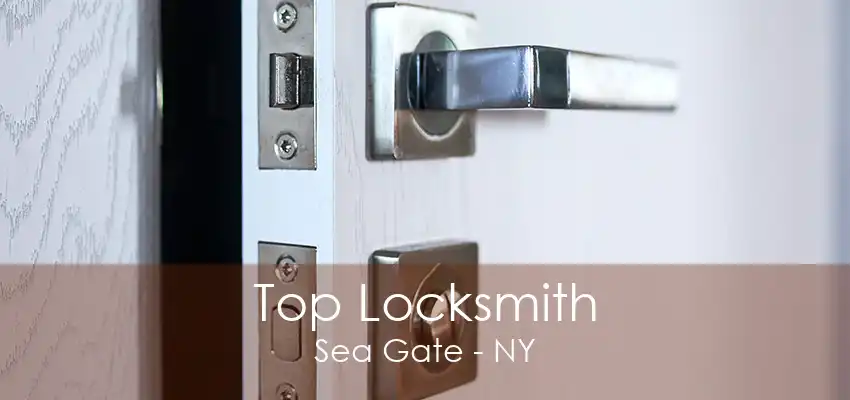 Top Locksmith Sea Gate - NY