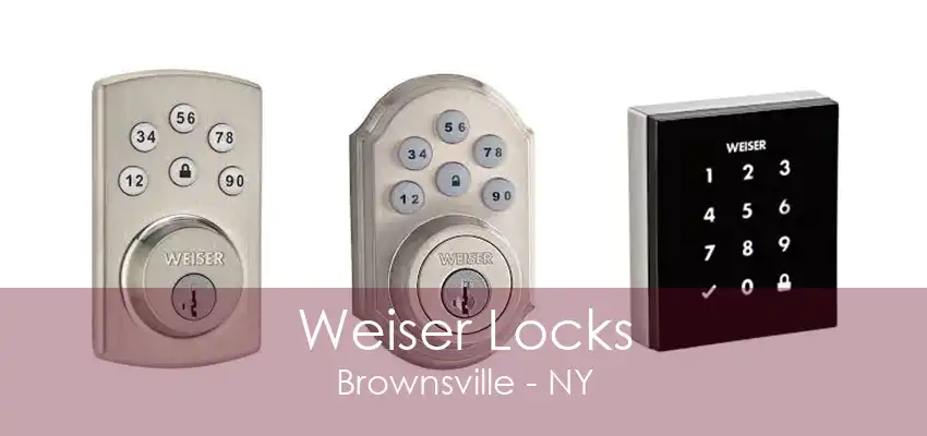 Weiser Locks Brownsville - NY
