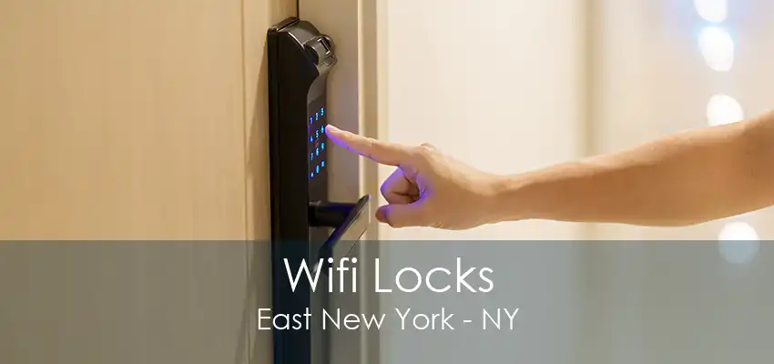Wifi Locks East New York - NY